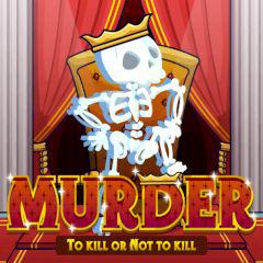 play Murder To Kill Or Not To Kill