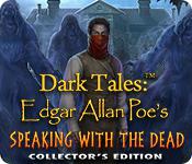 Dark Tales: Edgar Allan Poe'S Speaking With The Dead Collector'S Edition