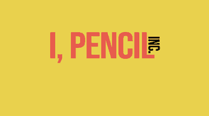 play I, Pencil Inc