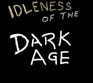 play Idleness Of The Dark Age