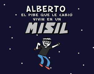 play Alberto, El Pibe Que Le Cabió Vivir En Un Misil