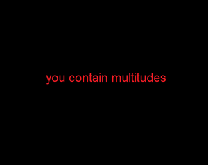 play You Contain Multitudes