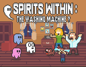 play Spirits Within : The Washing Machine?