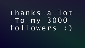 play Thanks To My 3000 Followers!