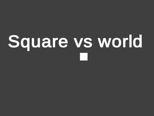 play Square Vs World