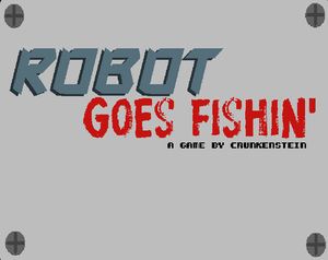 Robot Goes Fishin'