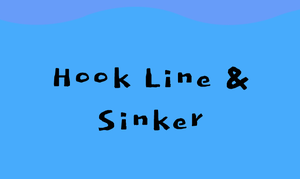 play Hook Line & Sinker