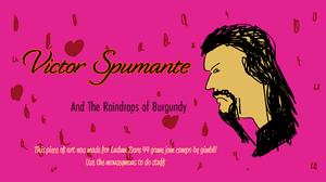 play Victor Spumante And The Raindrops Of Burgundy