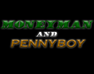 play Moneyman And Pennyboy