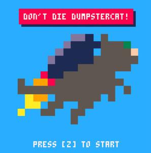 play Don'T Die, Dumpstercat!