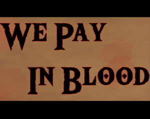 play We Pay In Blood (Webgl)