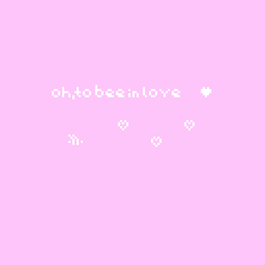 play Oh, To Be(E) In Love