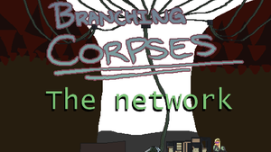 play Branching Corpses - The Network
