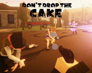 Don'T Drop The Cake