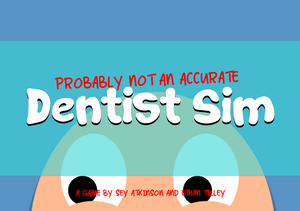 play Probably Not An Accurate Dentist Sim
