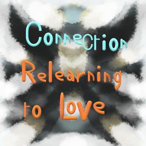 play Connection; Re-Learning To Love.