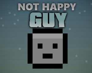 Not Happy Guy