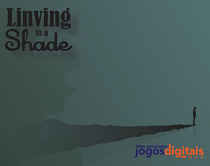 play Living In A Shade