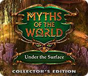 Myths Of The World: Under The Surface Collector'S Edition