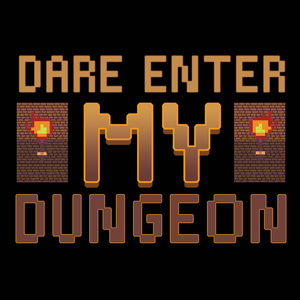 Dare Enter My Dungeon