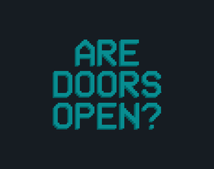 play Are Doors Open?