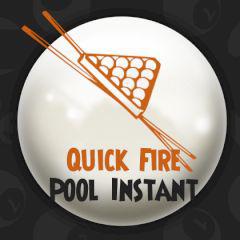 Quick Fire Pool Instant