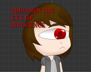 Through The Eye Of Innocence Game Jam Demo