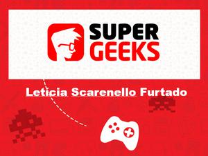 play Supergeeks - Letícia Scarenello Furtado