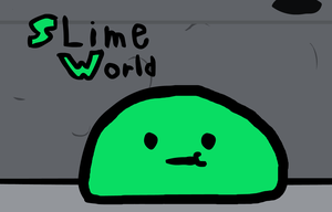 play Slime World (Demo/Wip)