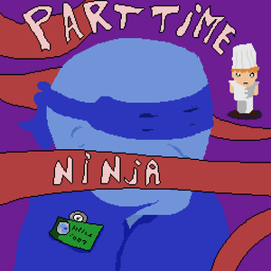 Ninja Part Timer