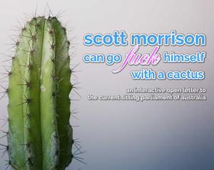 play Scott Morrison Can Go Fuck Himself With A Cactus
