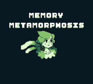 Memory Metamorphosis But It'S In English And I Haven'T Playtested The Damn Thing