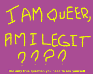 play I Am Queer, Am I Legit ?
