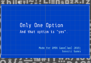 play Only One Option