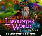 play Labyrinths Of The World: Fool'S Gold Collector'S Edition