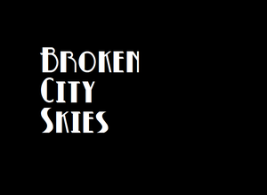 Broken City Skies