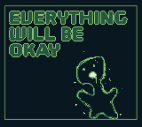 Everything Will Be Okay