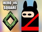 play Hero Vs Square