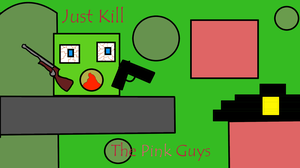 Just Kill The Pink Guys