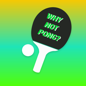 Why Not Pong