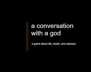 play A Conversation With A God