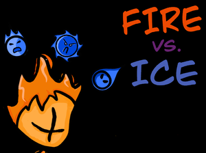 Fire Vs. Ice