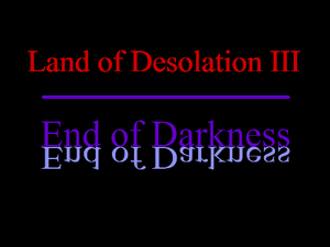play Land Of Desolation Iii: End Of Darkness
