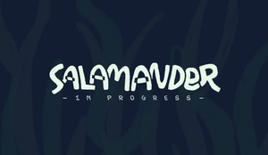 play Salamander In Progress