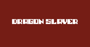 [Updated] Dragon Slayer