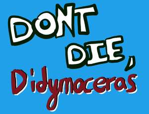 play Don'T Die, Didymoceras