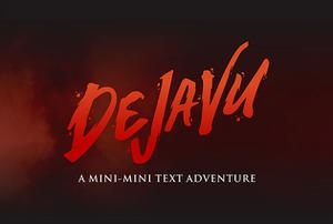 play Dejavu Text Adventure