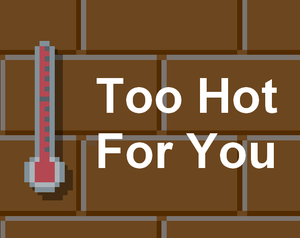 play Too Hot For You | A Real-Time Simulator Of Temperature