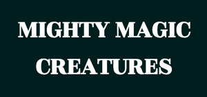 Mighty Magic Creatures