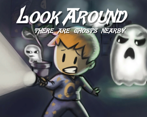 Look Around: There Are Ghosts Nearby